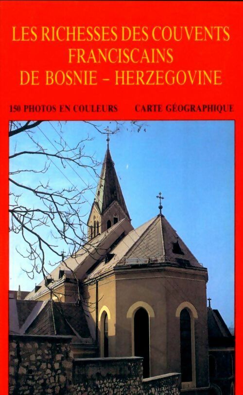 Livrenpoche : Les richesses des couvents franciscains de Bosnie-Herzégovine - Collectif - Livre