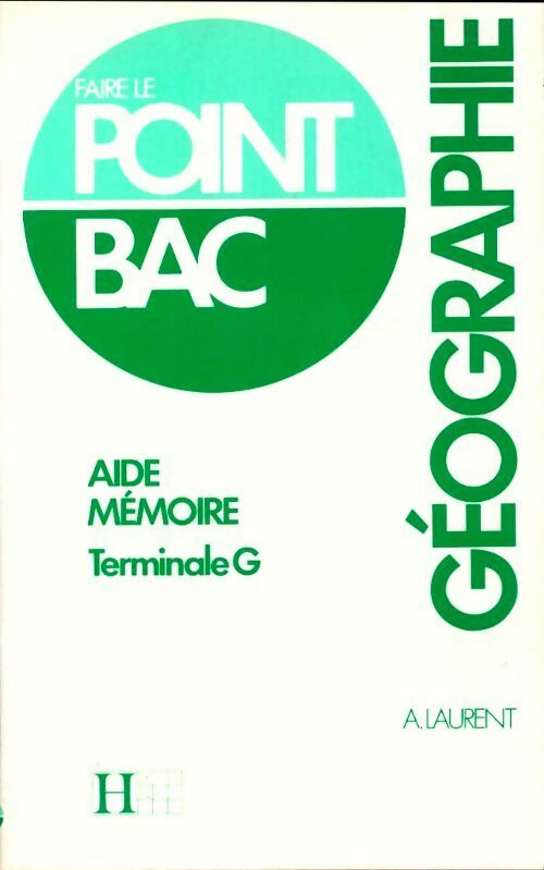 Livrenpoche : Aide-mémoire géographie Terminale G - A. Laurent - Livre