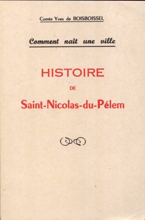 Livrenpoche : Comment naît une ville histoire de saint-nicolas-du-pélem - Yves De Boisboissel - Livre