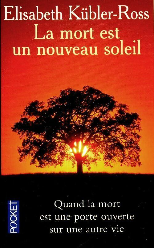 Livrenpoche : La mort est un nouveau soleil - Elisabeth Kübler-Ross - Livre