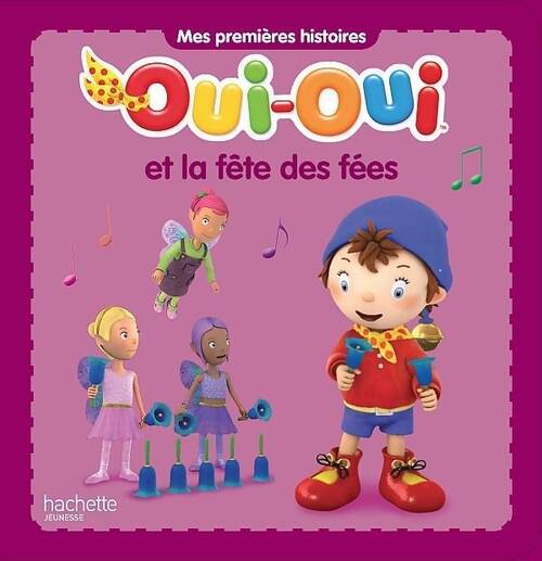 Oui-oui et la fête des fées - Collectif - Livre