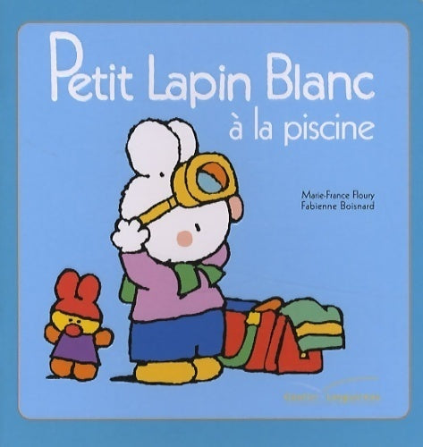 Livrenpoche : Petit lapin Blanc à la piscine - Marie-France Floury - Livre