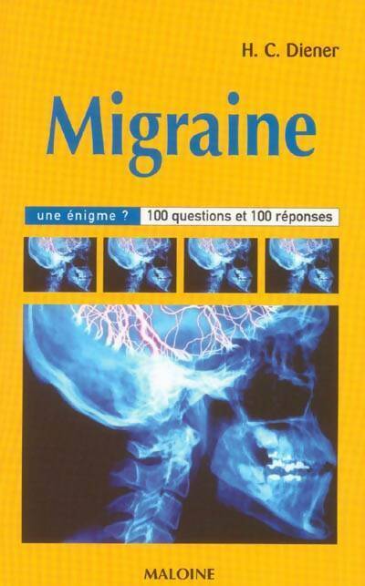 Livrenpoche : Migraine une énigme ? 100 questions et 100 réponses - Hans-Christoph Diener - Livre