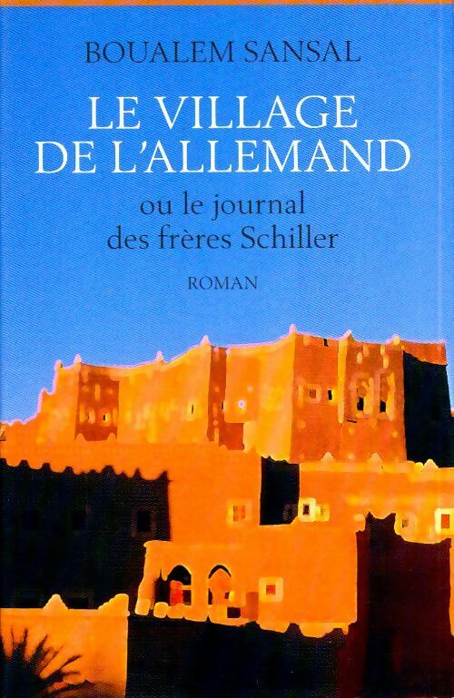 Livrenpoche : Le village de l'Allemand ou le journal des frères Schiller - Boualem Sansal - Livre