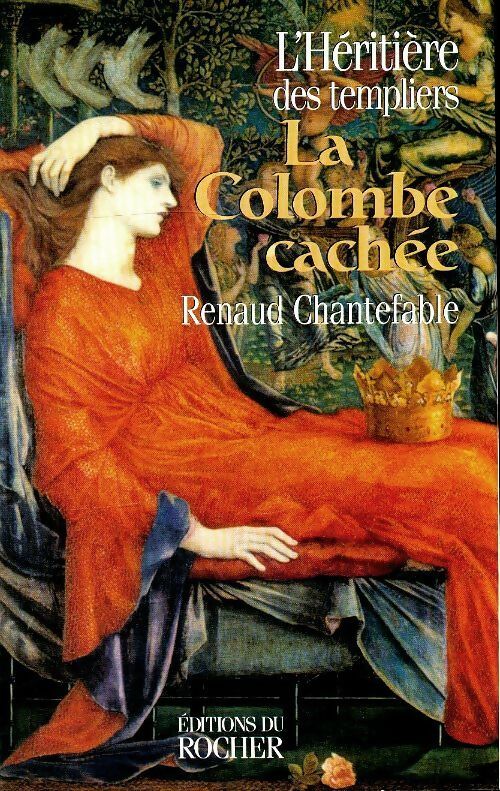 Livrenpoche : L'héritière des templiers Tome IV : La colombe cachée - Renaud Chantefable - Livre