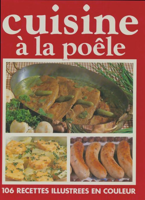 Livrenpoche : Cuisine à la poêle. 106 recettes illustrées en couleur - Collectif - Livre