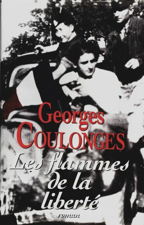 Livrenpoche : Les flammes de la liberté - Georges Coulonges - Livre