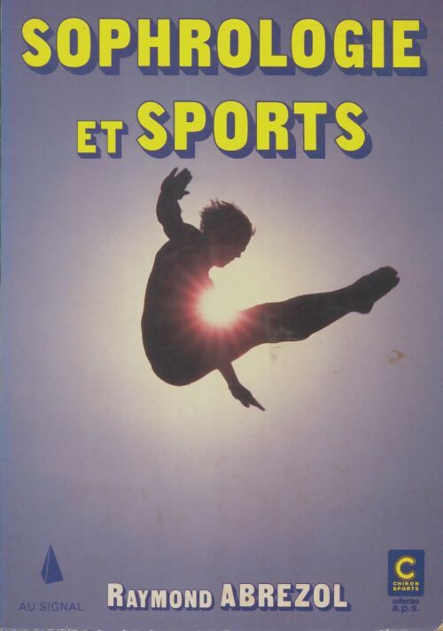 Livrenpoche : Sophrologie et sports - Raymond Abrezol - Livre