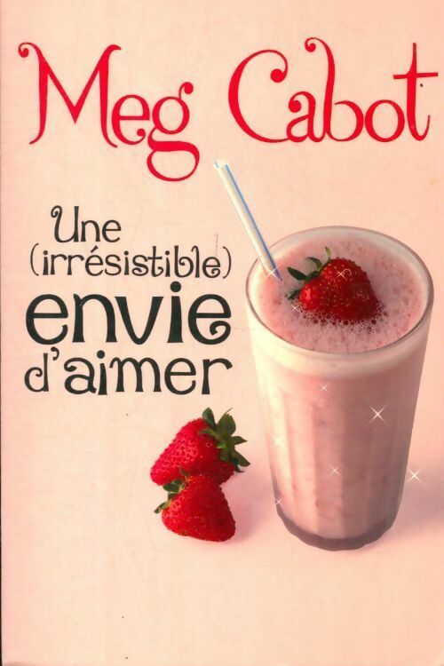 Livrenpoche : Une (irrésistible) envie d'aimer - Meg Cabot - Livre