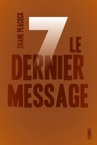 7 Tome VII : Le dernier message - Shane Peacock - Livre