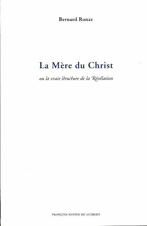Livrenpoche : La mère du christ ou la vraie structure de la révélation - Bernard Ronze - Livre