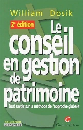 Le conseil en gestion de patrimoine - William Dosik - Livre