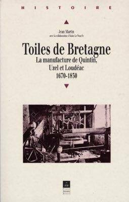 Livrenpoche : Toiles de Bretagne. La manufacture de Quintin - Jean Martin - Livre