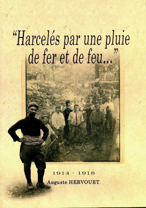 Livrenpoche : Harcelés par une pluie de fer et de feu... (1914-1918) - Auguste Hervouet - Livre