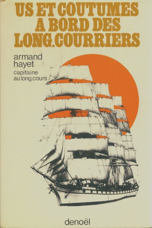Livrenpoche : Us et coutumes à bord des long courrier - Armand Hayet - Livre