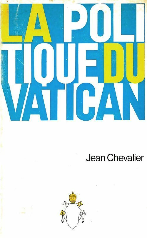 Livrenpoche : La politique du Vatican - Jean Chevalier - Livre