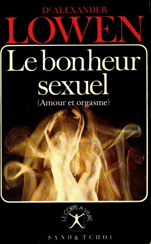 Livrenpoche : Le bonheur sexuel - Alexander Lowen - Livre