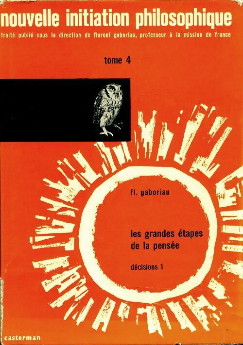 Livrenpoche : Nouvelle initiation philosophique Tome IV : Les grande étapes de la pensée - Florent Gaboriau - Livre