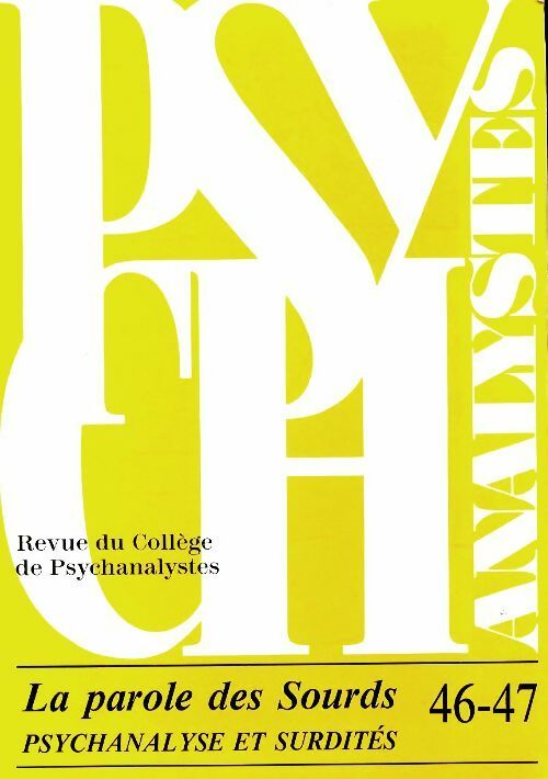 Livrenpoche : Psychanalystes n°46-47 : La parole des sourds - Collectif - Livre