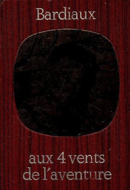 Livrenpoche : Aux quatre vents de l'aventure Tome I : Le défi au Cap Horn - Marcel Bardiaux - Livre