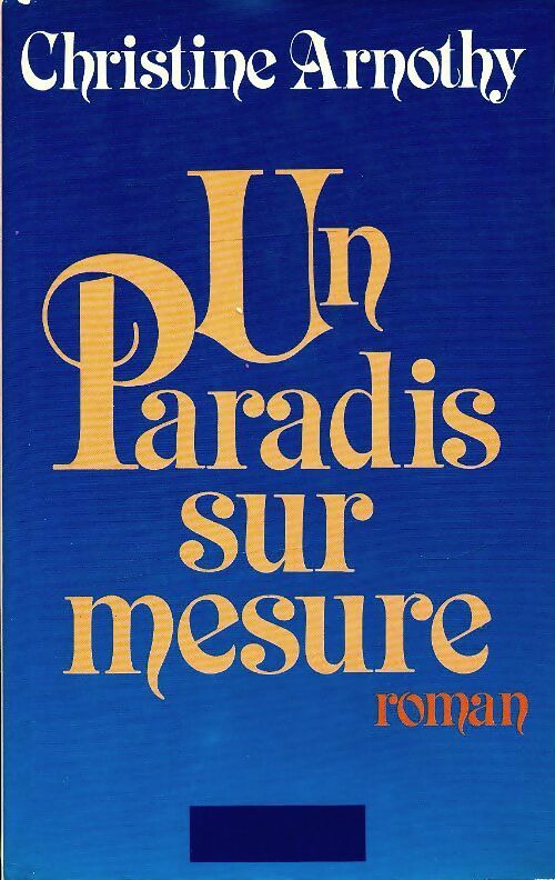 Livrenpoche : Un paradis sur mesure - Christine Arnothy - Livre