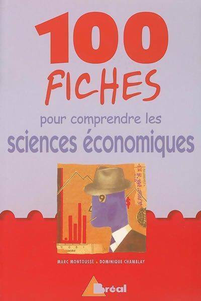 Livrenpoche : 100 fiches pour comprendre les sciences économiques - Marc Montoussé - Livre