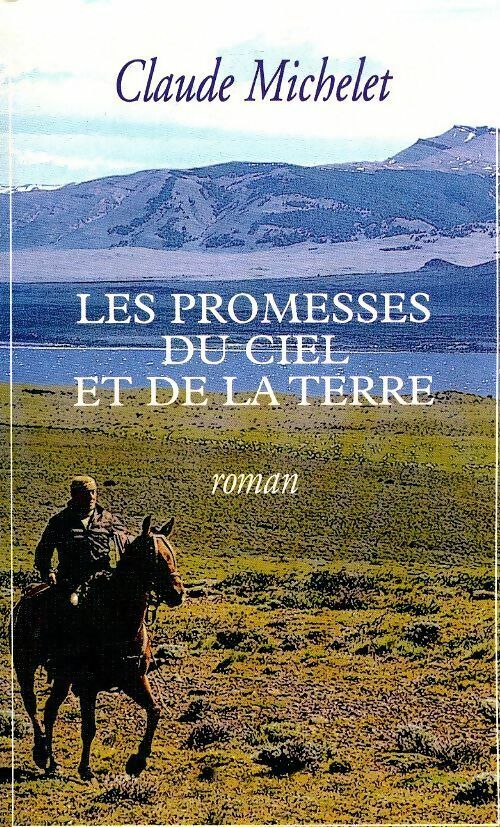 Livrenpoche : Les promesses du ciel et de la terre Tome I - Claude Michelet - Livre