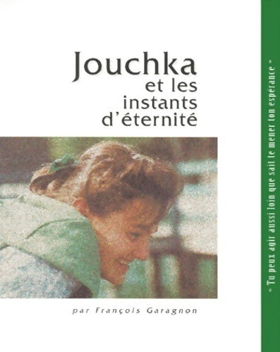Jouchka et les instants d'éternité - François Garagnon -  Monte-Cristo GF - Livre