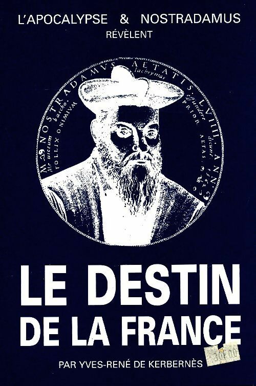 Livrenpoche : L'apocalypse et Nostradamus révèlent le destin de la France - Yves-René De Kerbernès - Livre