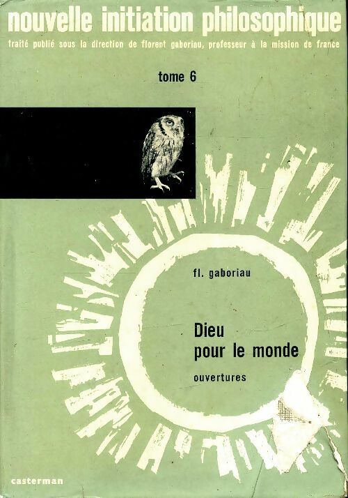 Livrenpoche : Nouvelle initiation philosophique Tome VI : Dieu pour le monde - Florent Gaboriau - Livre