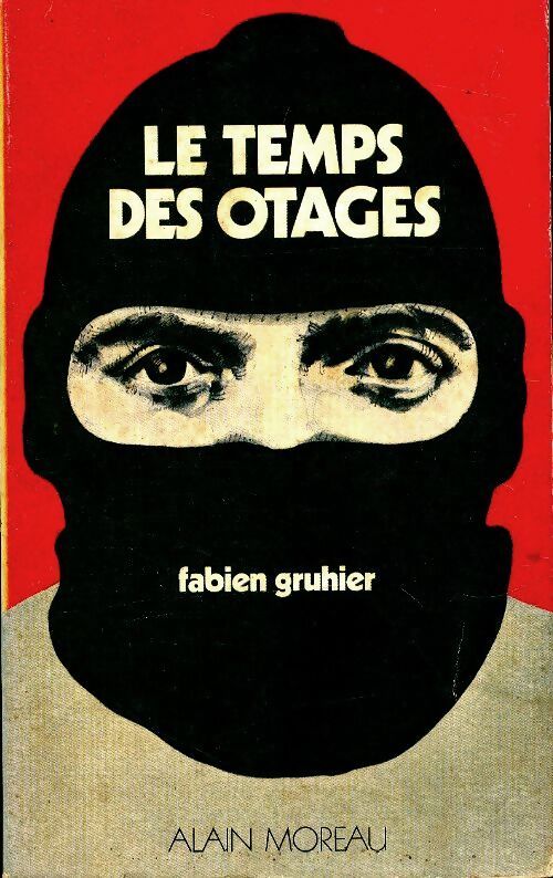 Livrenpoche : Le temps de otages - Fabien Gruhier - Livre