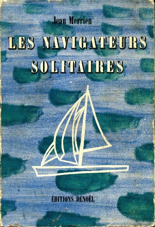 Livrenpoche : Les navigateurs solitaires - Jean Merrien - Livre