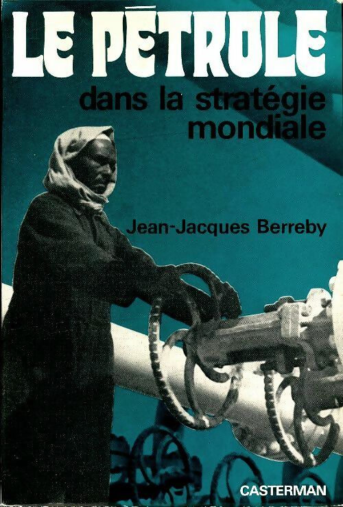 Livrenpoche : Le pétrole dans la stratégie mondiale - Jean-Jacques Berreby - Livre