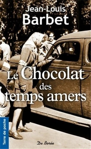 Le chocolat des temps amers - Jean-Louis Barbet -  Terre de poche - Livre