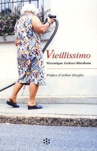 Livrenpoche : Vieillissimo - Véronique Griner-Abraham - Livre