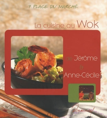 Livrenpoche : La cuisine au wok de Jérôme & Anne-Cécile - Anne-Cécile Fichaux - Livre