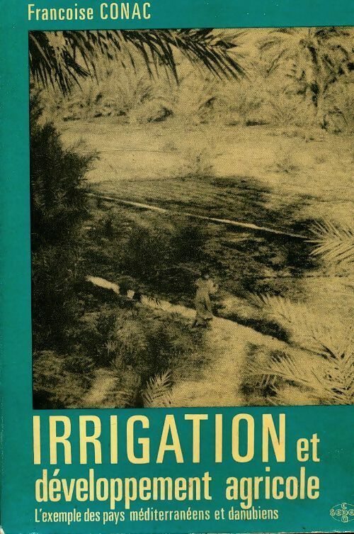 Livrenpoche : Irrigation et développement agricole - Françoise Conac - Livre