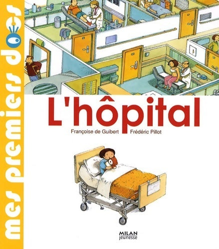 L'hôpital - Françoise De Guibert -  Mes premiers docs - Livre