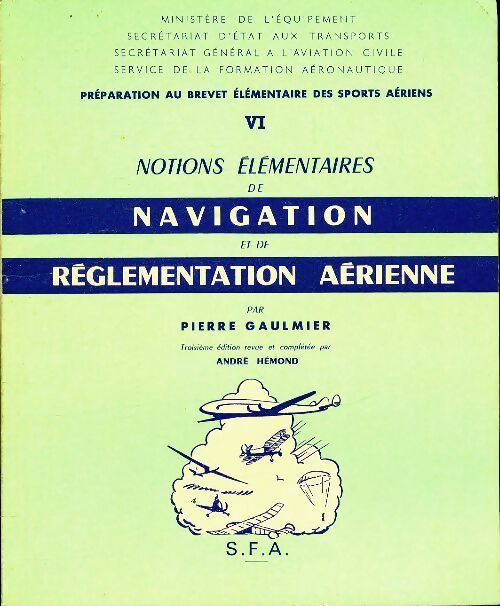 Livrenpoche : Notions élémentaires de navigation et de réglementation aérienne - Pierre Gaulmier - Livre