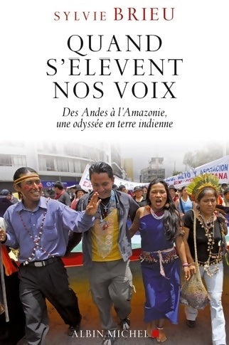 Livrenpoche : Quand s'élèvent nos voix : Des Andes à l'Amazonie, une odyssée en terre indienne - Sylvie Brieu - Livre