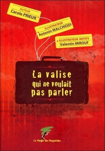 Livrenpoche : La valise qui ne voulait pas parler - Carole Prieur Antonin Malchiodi,  Valentin Mirouf - Livre