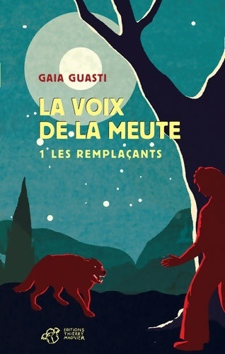Livrenpoche : La voix de la meute Tome I : Les remplaçants - Gaia Guasti - Livre
