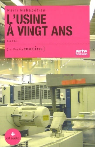 Livrenpoche : L'usine à vingt ans - Naïri Nahapétian - Livre