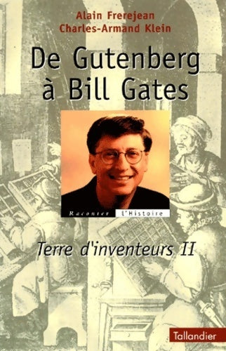 Livrenpoche : Terre d'inventeurs Tome II : De Gutenberg à Bill Gates - Alain Frerejean - Livre