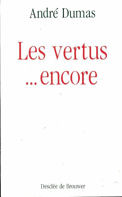 Livrenpoche : Les vertus... Encore - André Dumas - Livre