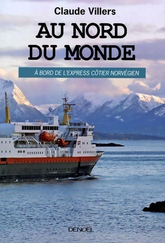 Livrenpoche : Au nord du monde. À bord de l'express côtier norvégien - Claude Villers - Livre