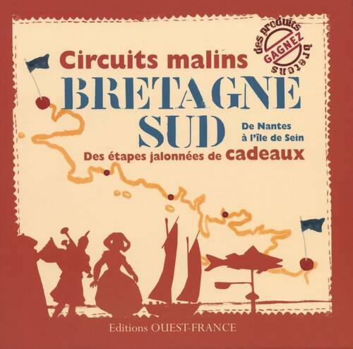 Livrenpoche : Circuits malins Bretagne sud. De Nantes à l'île de sein, des étapes jalonnées de cadeaux - Marie Le Goaziou - Livre