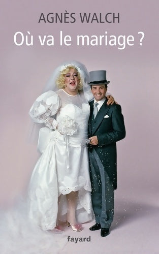 Livrenpoche : Où va le mariage ? - Agnès Walch - Livre