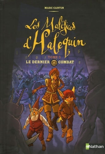 Livrenpoche : Les maléfices d'Halequin Tome III : Le dernier combat - Marc Cantin - Livre