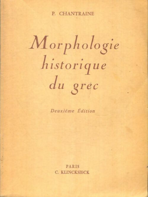 Livrenpoche : Morphologie historique du grec - Pierre Chantraine - Livre